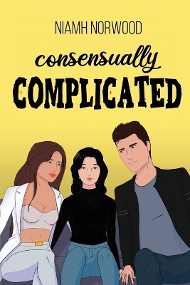 Book cover for Consensually Complicated