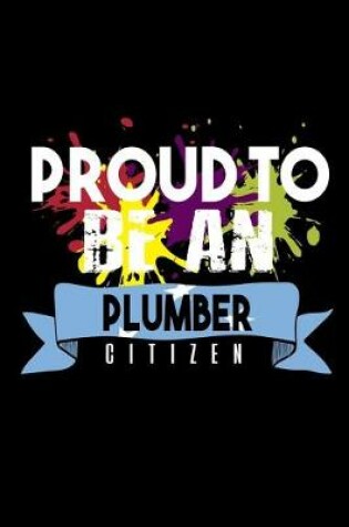 Cover of Proud to be an plumber citizen