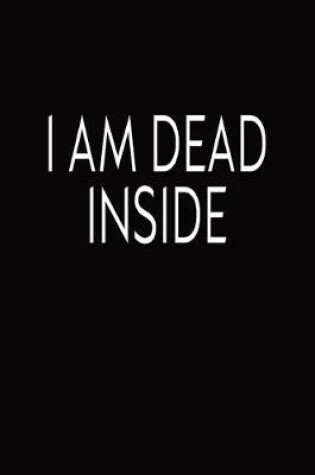 Cover of I Am Dead Inside