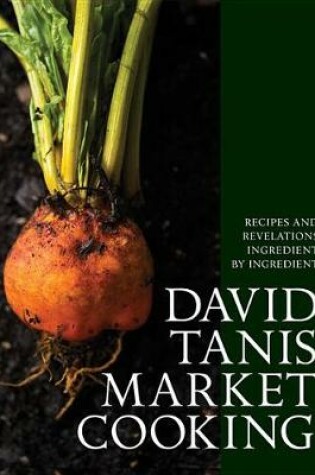 Cover of David Tanis Market Cooking