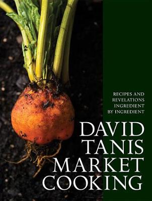 Book cover for David Tanis Market Cooking