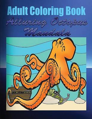 Book cover for Adult Coloring Book Alluring Octopus Mandala