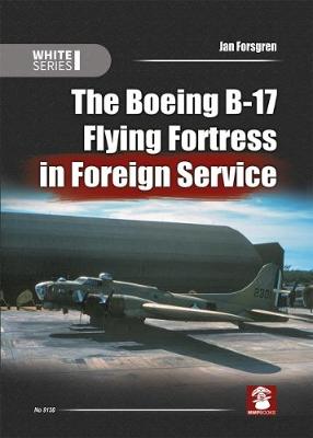 Book cover for The Boeing B-17 Flying Fortress in Foreign Service