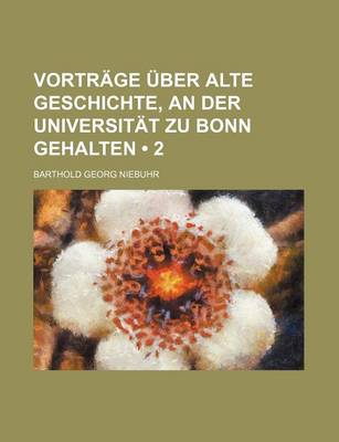 Book cover for Vortrage Uber Alte Geschichte, an Der Universitat Zu Bonn Gehalten (2)