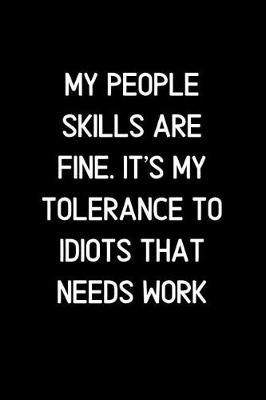 Book cover for My People Skills Are Fine. It's My Tolerance to Idiots that Needs Work