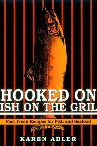 Cover of Hooked on Fish on the Grill