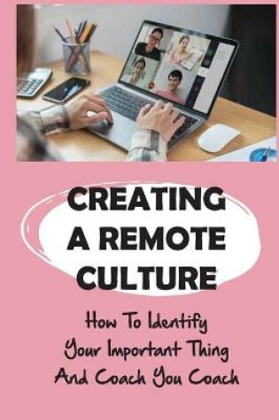 Cover of Creating A Remote Culture