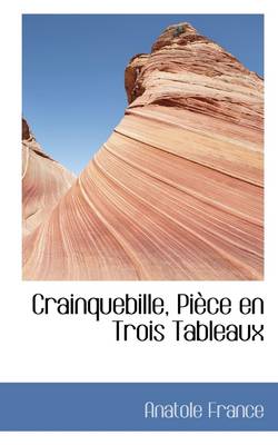 Book cover for Crainquebille, Pi Ce En Trois Tableaux