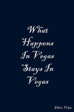 Cover of What Happens In Vegas Stays In Vegas (Blue)