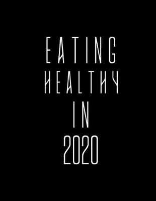 Book cover for Eating Healthy In 2020