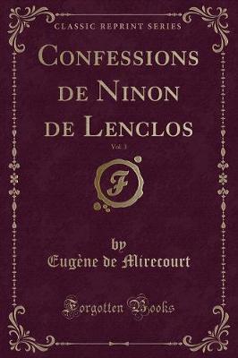 Book cover for Confessions de Ninon de Lenclos, Vol. 3 (Classic Reprint)