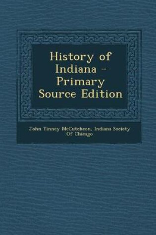 Cover of History of Indiana - Primary Source Edition