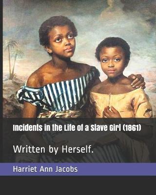 Book cover for Incidents in the Life of a Slave Girl (1861)