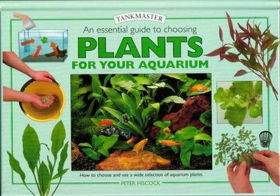 Cover of An Essential Guide to Choosing Plants for Your Aquarium