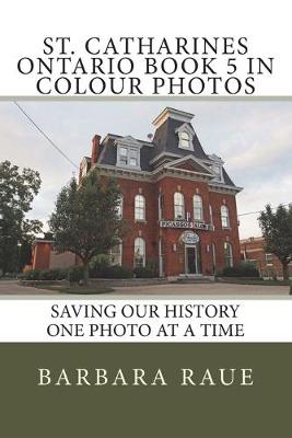 Book cover for St. Catharines Ontario Book 5 in Colour Photos
