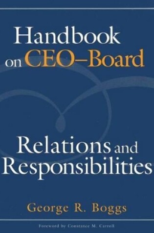 Cover of Handbook on CEO-Board Relations and Responsibilities