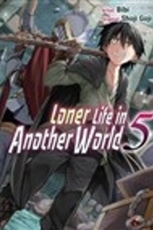 Cover of Loner Life in Another World Vol. 5 (manga)