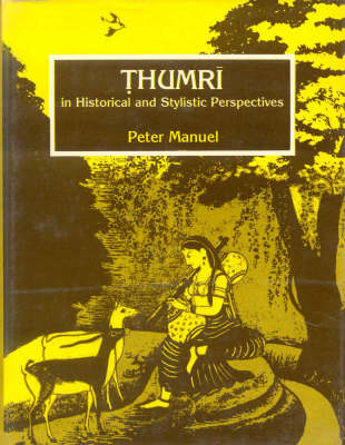 Book cover for Thumri in Historical and Stylistic Perspectives