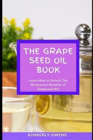 Cover of The Grape Seed Oil Book