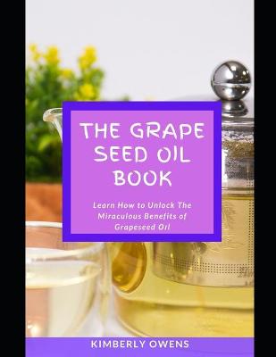 Book cover for The Grape Seed Oil Book