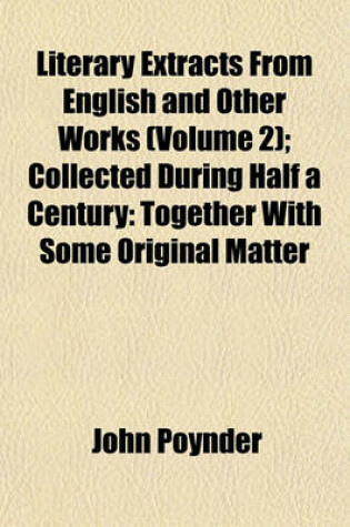 Cover of Literary Extracts from English and Other Works (Volume 2); Collected During Half a Century