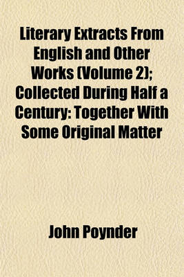 Book cover for Literary Extracts from English and Other Works (Volume 2); Collected During Half a Century