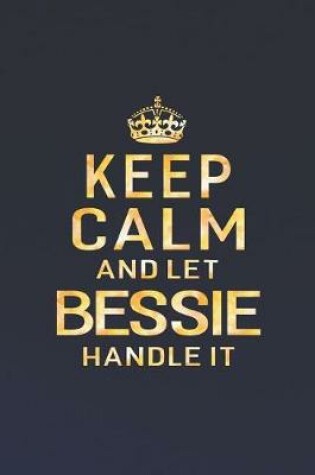 Cover of Keep Calm and Let Bessie Handle It