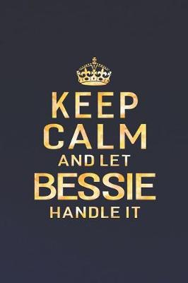 Book cover for Keep Calm and Let Bessie Handle It