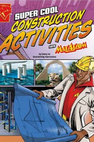 Cover of Super Cool Construction Activities with Max Axiom