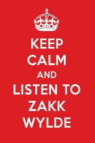 Cover of Keep Calm and Listen to Zakk Wylde