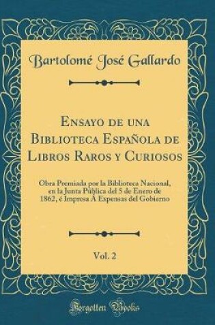 Cover of Ensayo de Una Biblioteca Espanola de Libros Raros Y Curiosos, Vol. 2