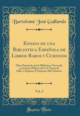 Book cover for Ensayo de Una Biblioteca Espanola de Libros Raros Y Curiosos, Vol. 2