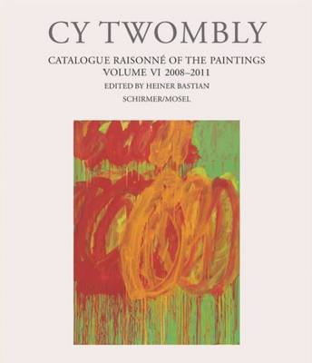 Book cover for Cy Twombly - Catalogue Raisonne of the Paintings. Volume VI