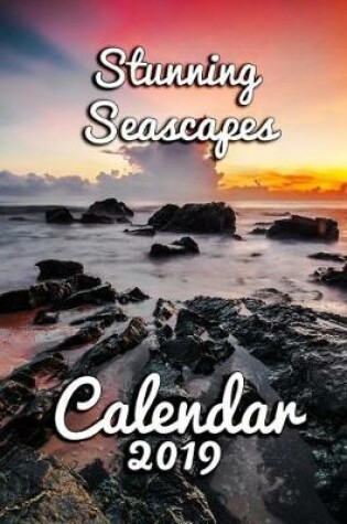 Cover of Stunning Seascapes Calendar 2019