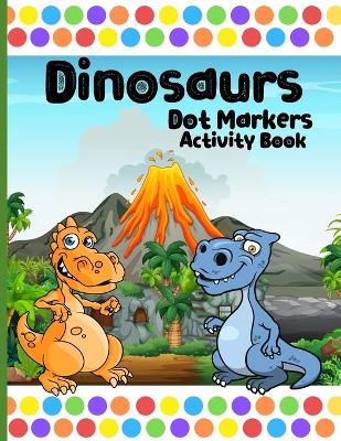 Book cover for Dot Markers Activity Book Dinosaurs