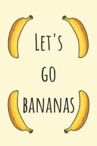 Cover of Let's Go Bananas