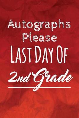 Book cover for Autographs Please, Last Day Of 2nd Grade