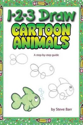 Cover of 1-2-3 Draw Cartoon Animals