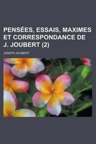 Cover of Pensees, Essais, Maximes Et Correspondance de J. Joubert (2)