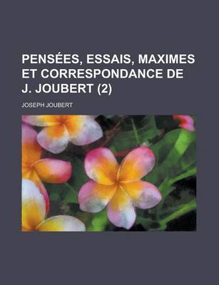 Book cover for Pensees, Essais, Maximes Et Correspondance de J. Joubert (2)