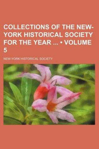 Cover of Collections of the New-York Historical Society for the Year (Volume 5)