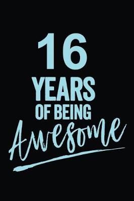 Book cover for 16 Years Of Being Awesome Blue