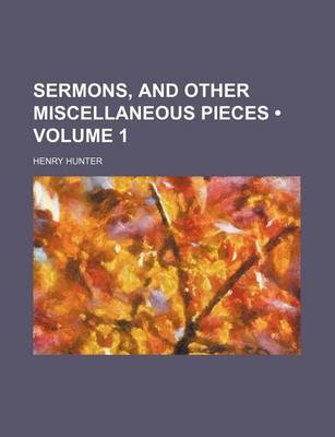 Book cover for Sermons, and Other Miscellaneous Pieces (Volume 1)