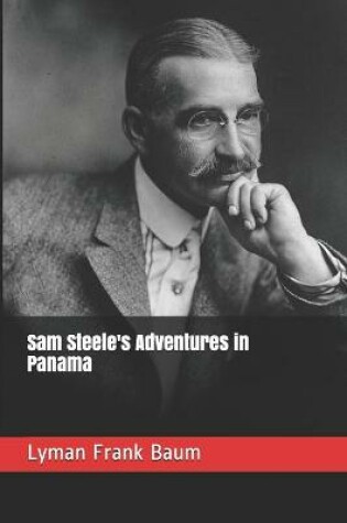 Cover of Sam Steele's Adventures in Panama
