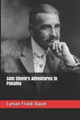 Book cover for Sam Steele's Adventures in Panama