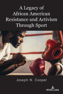 Book cover for A Legacy of African American Resistance and Activism Through Sport