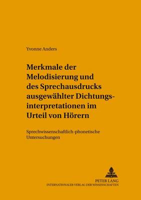 Cover of Merkmale Der Melodisierung Und Des Sprechausdrucks Ausgewaehlter Dichtungsinterpretationen Im Urteil Von Hoerern