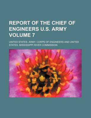 Book cover for Report of the Chief of Engineers U.S. Army Volume 7