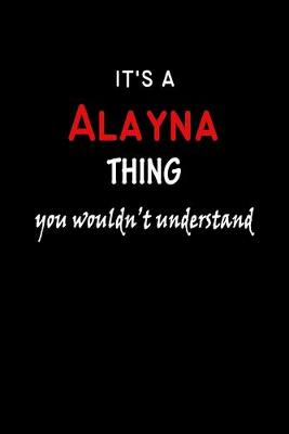 Book cover for It's a Alayna Thing You Wouldn't Understandl