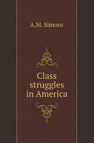 Cover of Class struggles in America